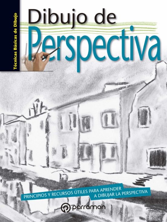 Dibujo De Perspectiva: Principios Y Recursos Utiles Para Aprender A Di