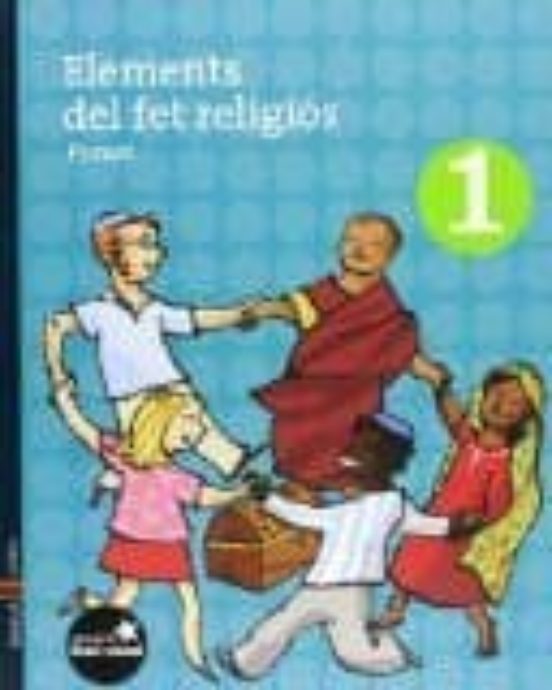 Elements del Fet Religiós 1 Fent Cami