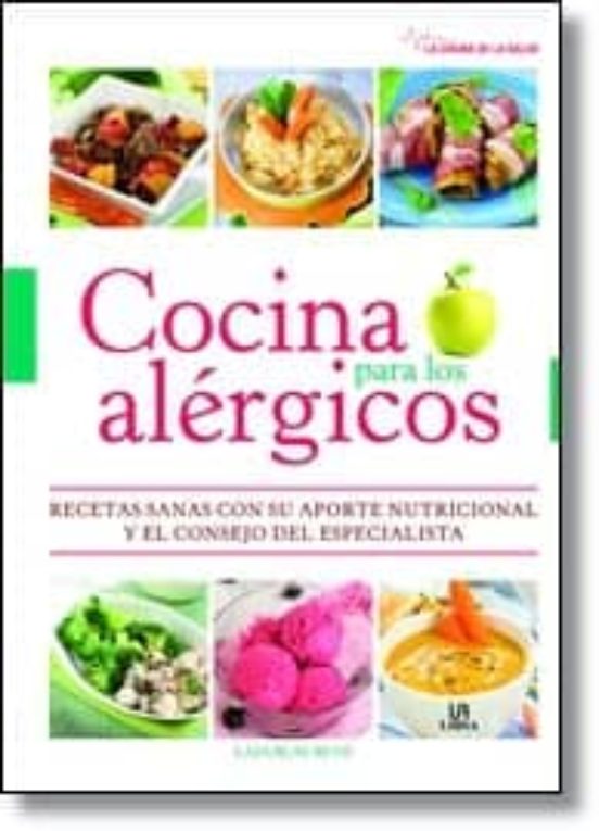 Cocina Para Los Alergicos: Recetas Sanas Con Su Aporte Nutriciona L Y