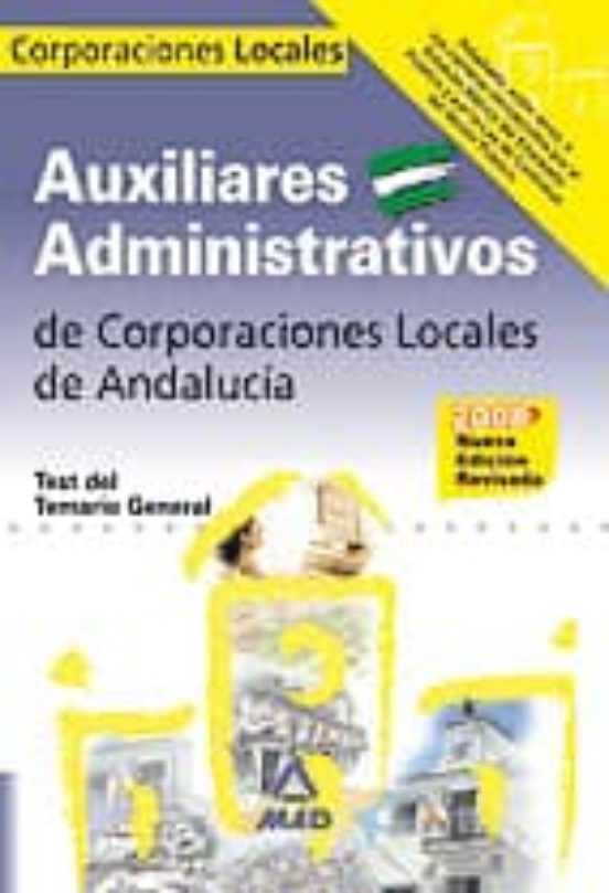 Auxiliares Administrativos De Corporaciones Locales De Andalucía. Test Del Temario General