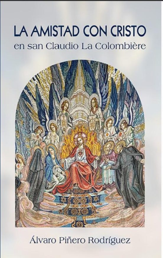 La Amistad Con Cristo En San Claudio La Colombière