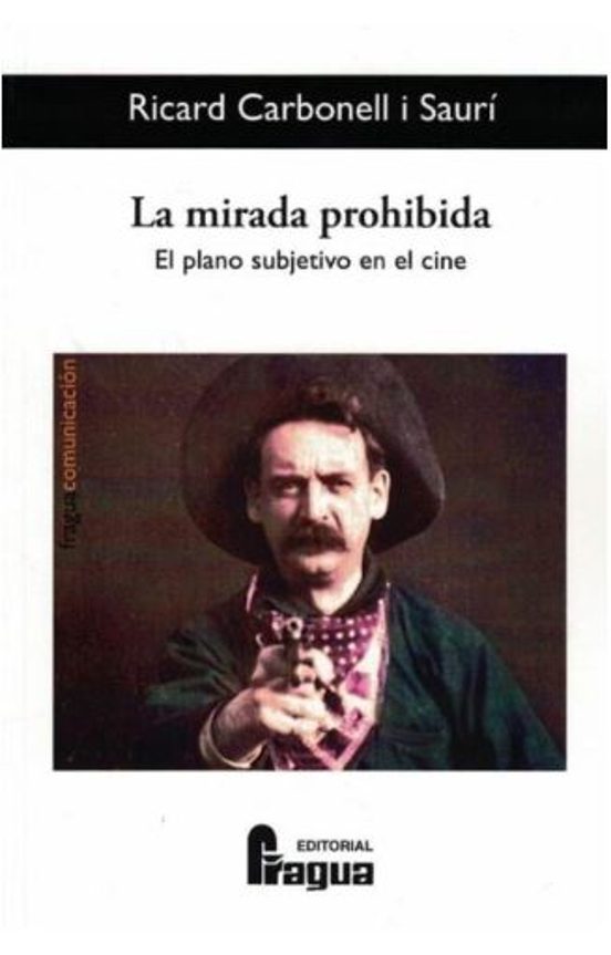 La Mirada Prohibida. El Plano Subjetivo En El Cine