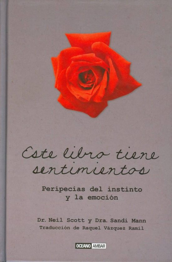 Este Libro Tiene Sentimientos: Peripecias Del Instinto Y La Emoci On