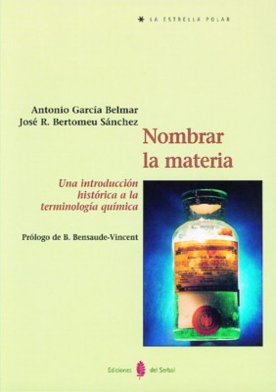 Nombrar La Materia: Una Introduccion Historica A La Terminologia Quimi