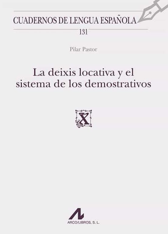 La Deixis Locativa Y El Sistema De Los Demostrativos