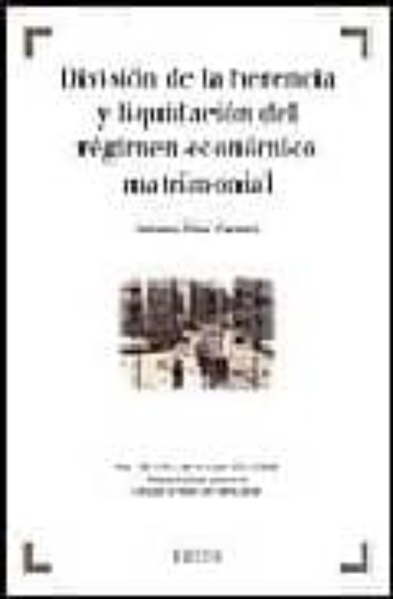 Division De La Herencia Y Liquidacion Del Regimen Economico Matri Moni