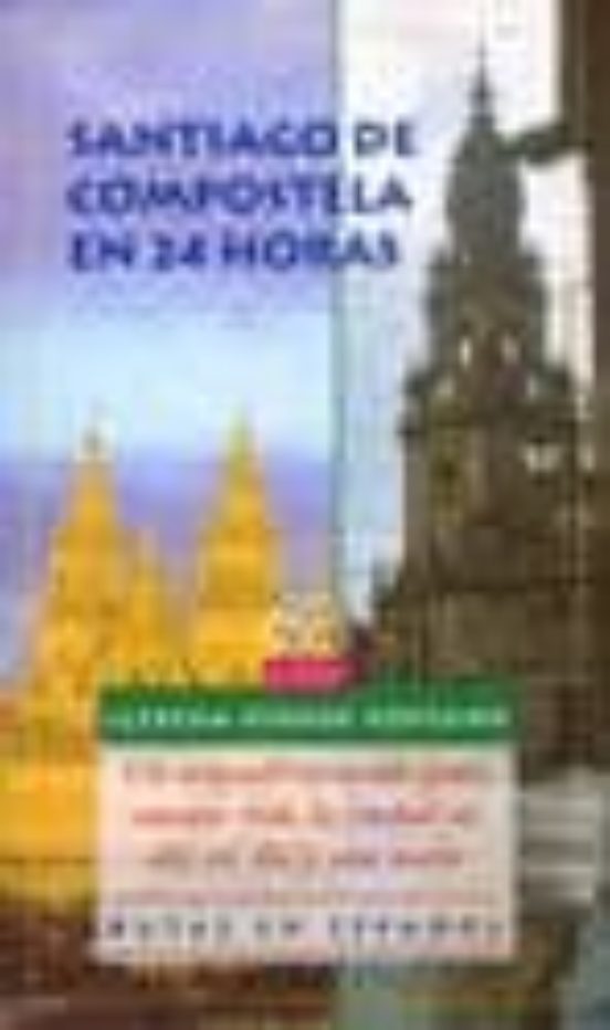 Santiago De Compostela En 24 Horas
