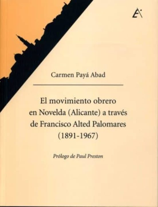 El Movimiento Obrero En Novelda A Través De Francisco Alted Palomares