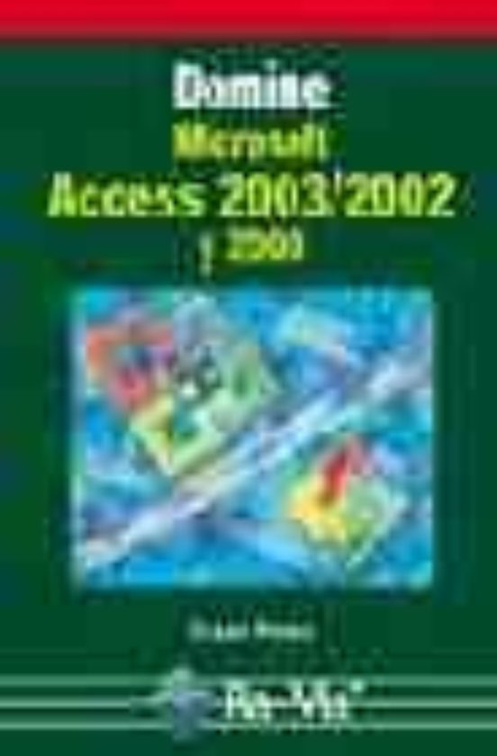 Domine Microsoft Access 2003 2002 Y 2000