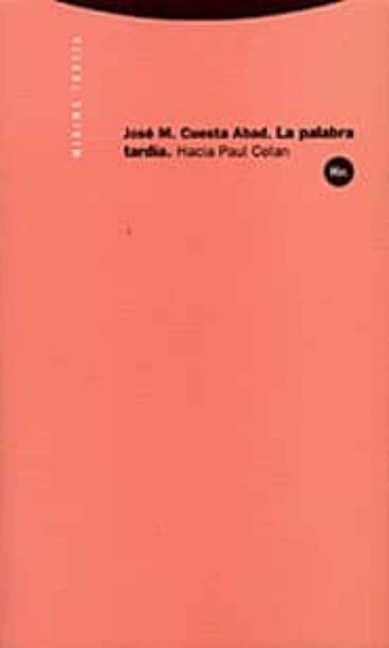 La Palabra Tardia: Hacia Paul Celan