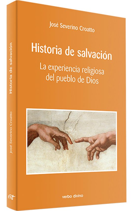 Historia de la Salvacion: La Experiencia del Pueblo de Dios