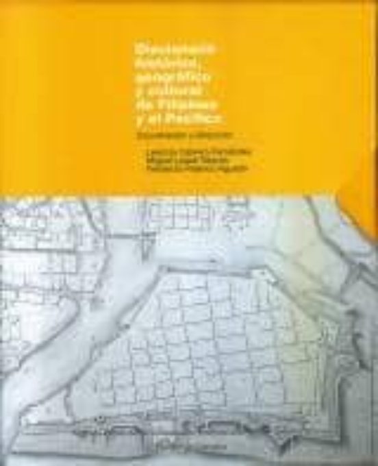 Diccionario Historico Geografico Y Cultural De Filipinas Y El Pa Cific