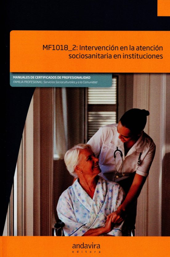 Mf1018_2: Intervencion En La Atencion Sociosanitaria En Institucioneso