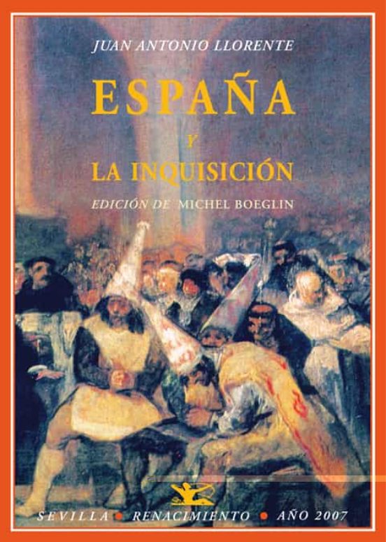 España Y La Inquisicion : Memoria Historica Acerca Del Tribunal D E La