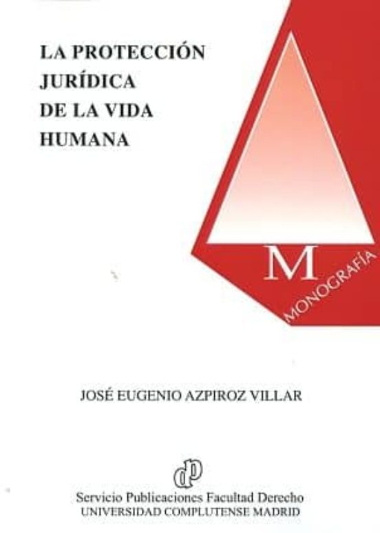 La protección jurídica de la vida humana