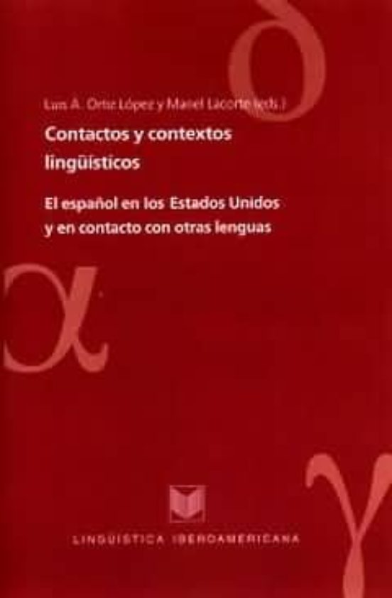 Contactos Y Contextos Lingüisticos: El Español En Los Estados Uni Dos