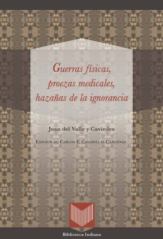 Guerras Fisicas Proezas Medicales Hazañas De La Ignorancia