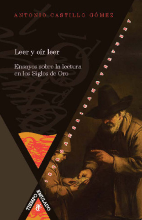 Leer Y Oir Leer: Ensayos Sobre La Lectura En Los Siglos De Oro