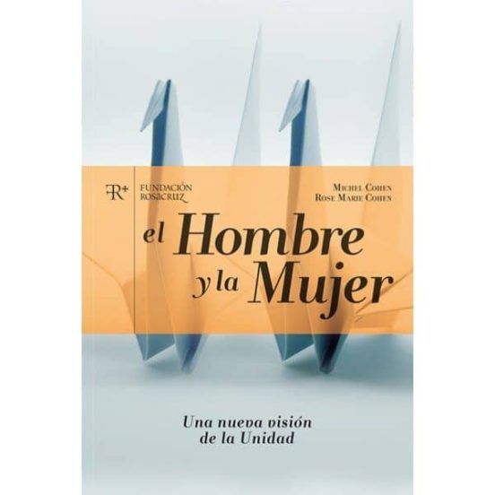 El Hombre Y La Mujer: Una Nueva Vision De La Unidad