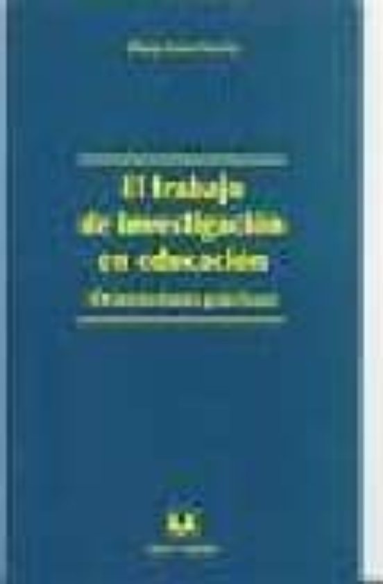 El Trabajo De Investigacion En Educacion: Orientaciones Practicas
