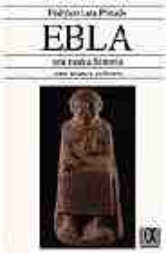 Ebla Una Nueva Historia Una Nueva Cultura