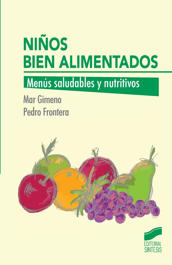 Niños Bien Alimentados: Menus Saludables Y Nutritivos