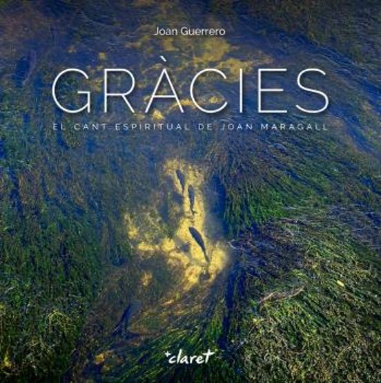 Gracies: El Cant Espiritual De Joan Maragall