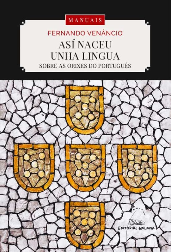 Así Naceu Unha Lingua. Sobre As Orixes Do Portugués