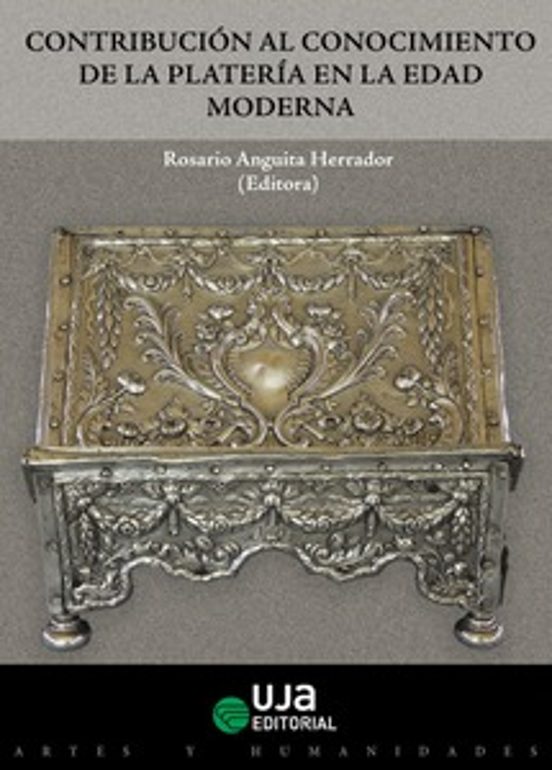 Contribución Al Conocimiento De La Platería En La Edad Moderna