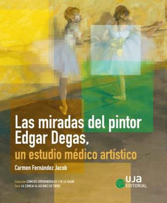 Las Miradas Del Pintor Edgar Degas Un Estudio Medico Artístico