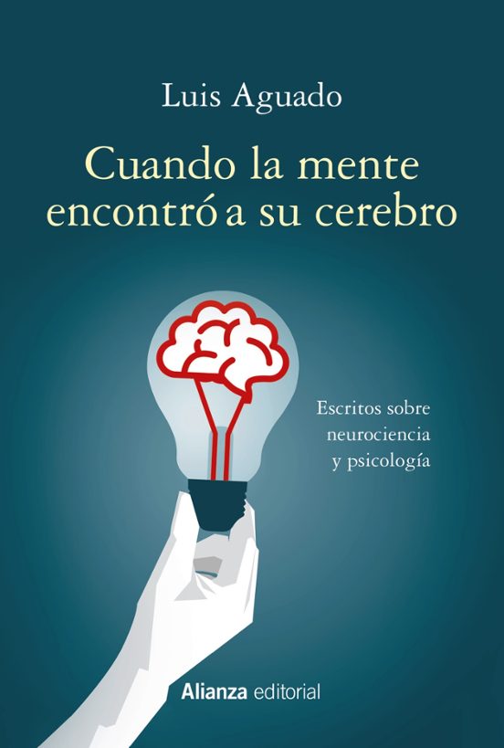 Cuando La Mente Encontro A Su Cerebro: Escritos Sobre Neurociencia Y P