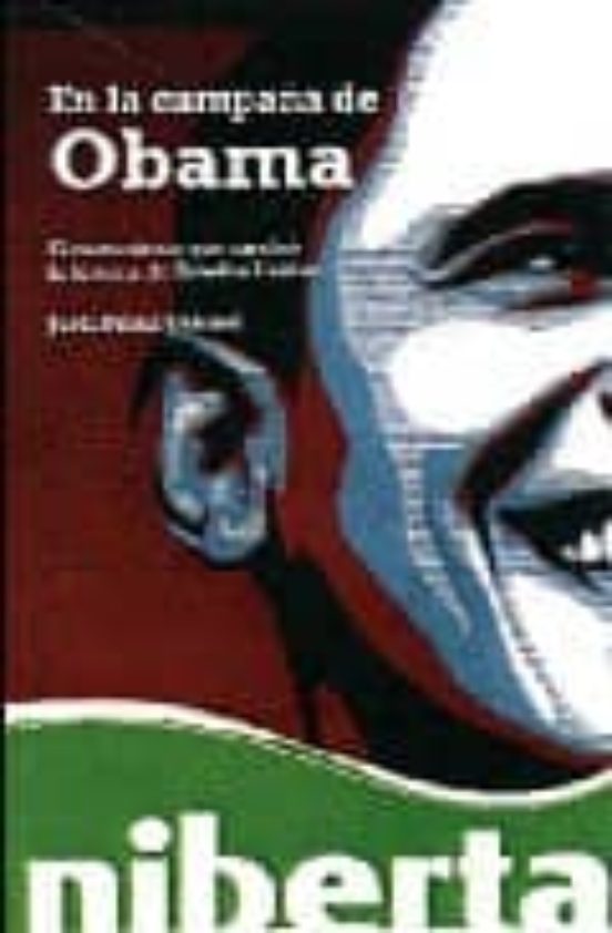 En La Campaña De Obama: La Organizacion Que Cambio La Historia De Esta
