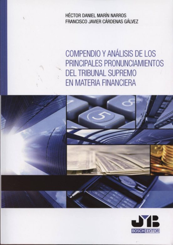Compendio Y Análisis De Los Principales Pronunciamientos Del Tribunal Supremo En Materia Financiera