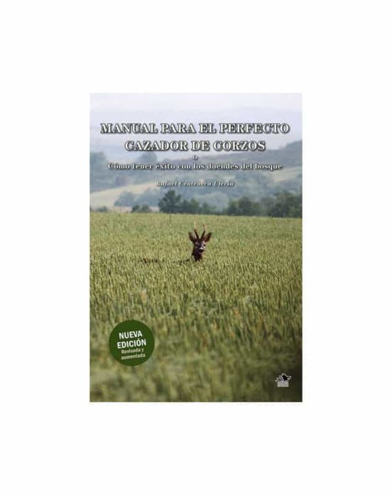 Manual Para El Perfecto Cazador De Corzos O Cómo Tener Éxito Con Los Duendes Del Bosque