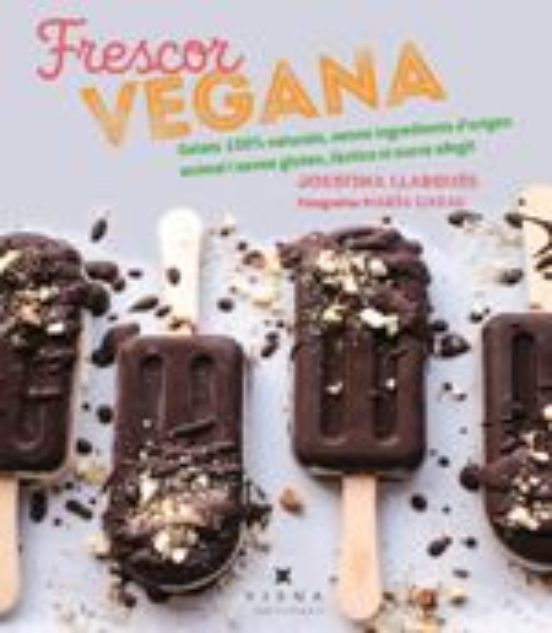 Frescor Vegana: Gelats Sorbets Granissats Begudes I Glaçons Sense Lact