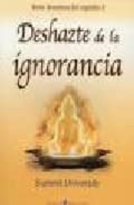 Deshazte De La Ignorancia
