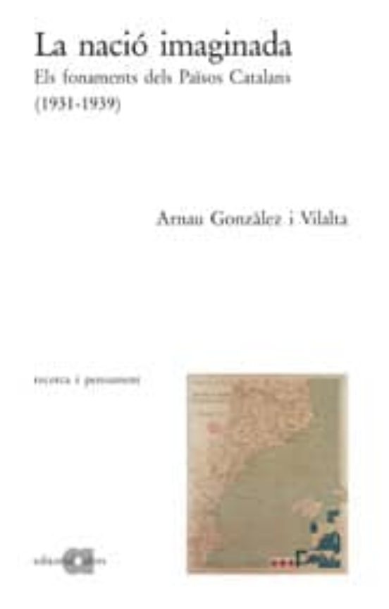 La Nacio Imaginada: Els Fonaments Dels Paisos Catalans