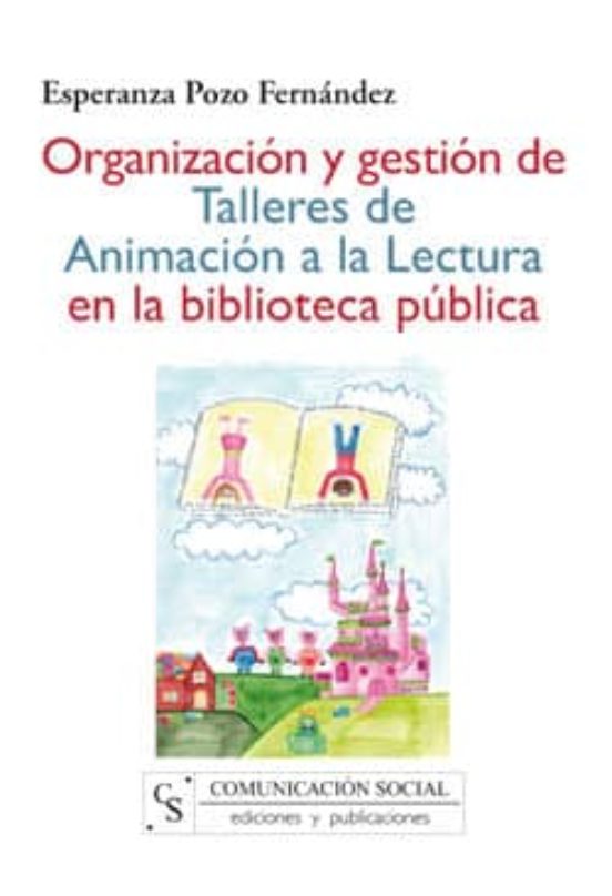 Organización Y Gestión De Talleres De Animación A La Lectura En La Biblioteca Pública