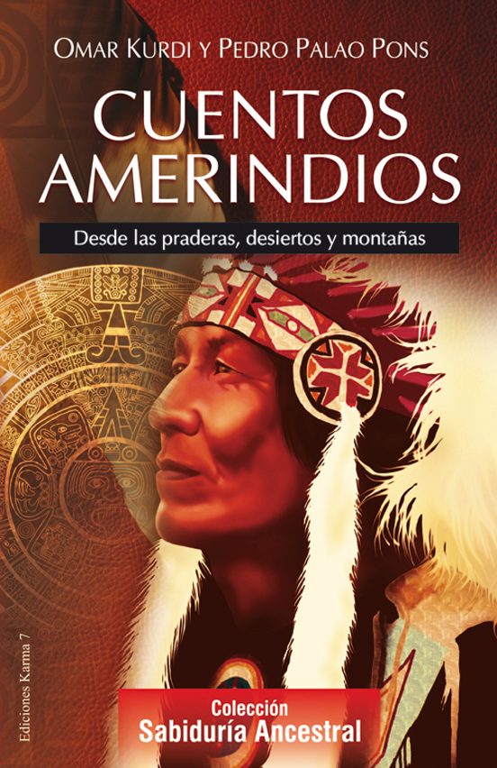 Cuentos Amerindios: Desde Las Praderas Desiertos Y Montañas
