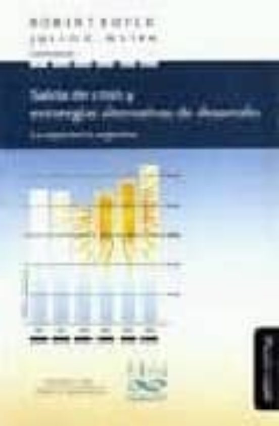 Salida De Crisis Y Estrategias Alternativas De Desarrollo: La Exp Erie