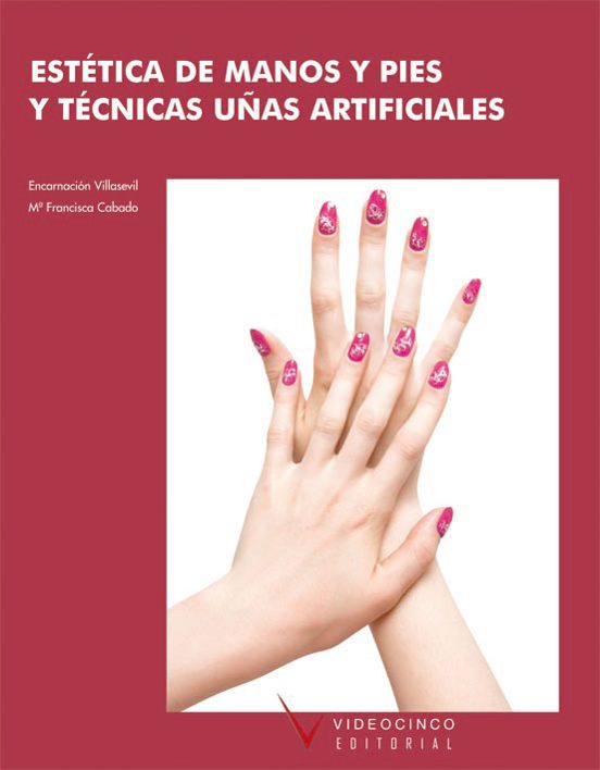 Estetica De Manos Y Pies. Tecnicas De Uñas Artificiales