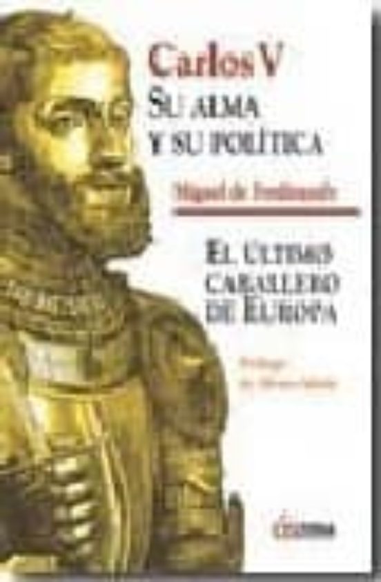 Carlos V: Su Alma y Su Politica