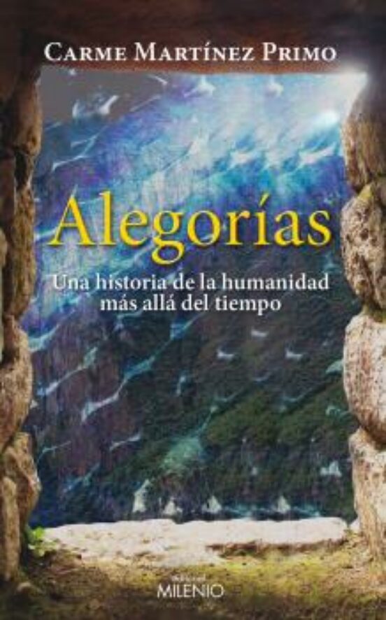 Alegorias: Una Historia De La Humanidad Mas Alla Del Tiempo