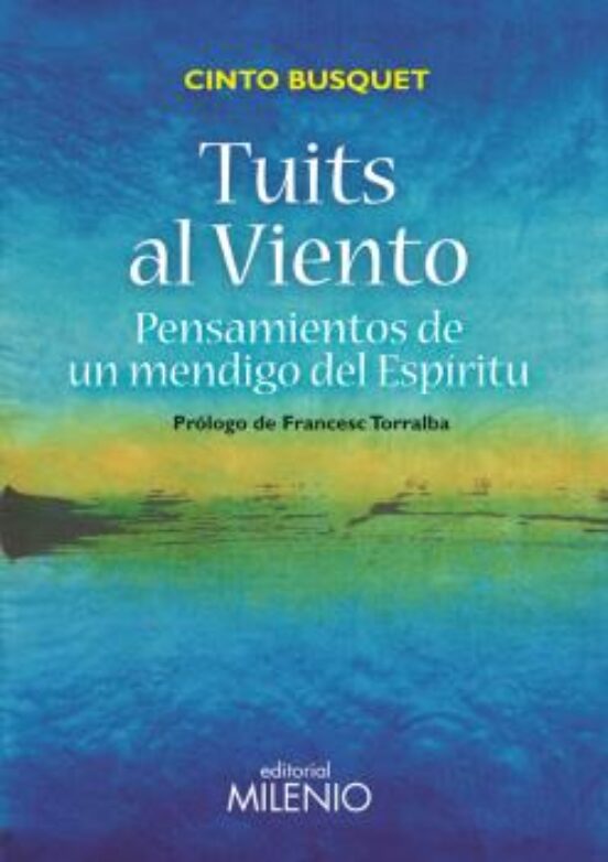 Tuits Al Viento: Pensamientos De Un Mendio Del Espiritu