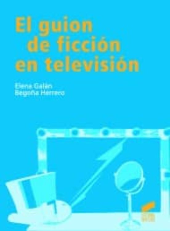 El Guion De Ficcion En Television