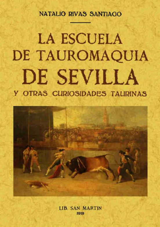 La Escuela De Tauromaquia De Sevilla Y Otras Curiosidades Taurina S
