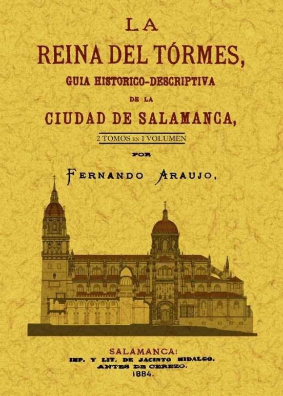 La Reina Del Tormes: Guia Historico-descriptiva De La Ciudad De S Alam