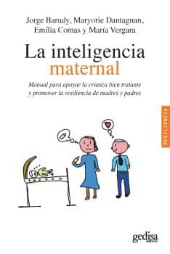 La Inteligencia Maternal: Manual Para Apoyar La Crianza Bien Tratante