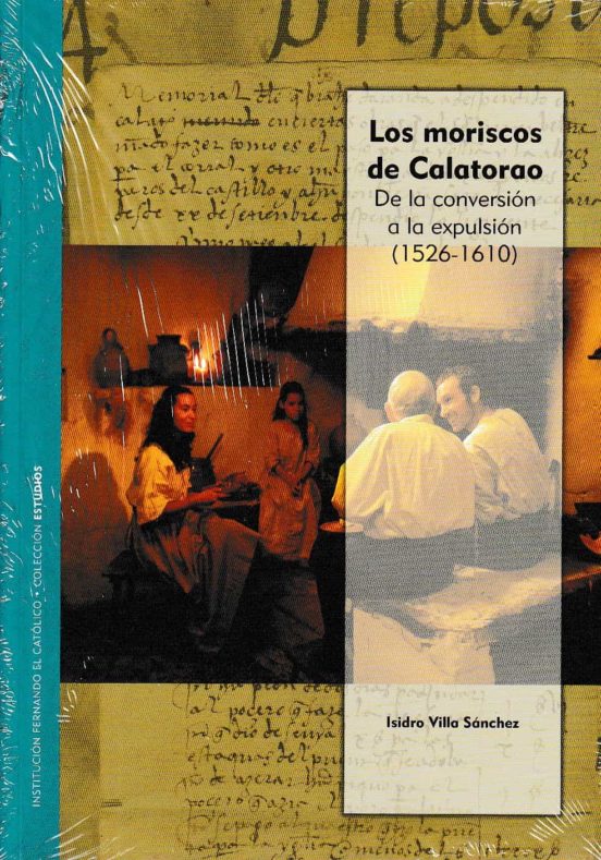 Los Moriscos De Calatorao. De La Conversión A La Expulsión
