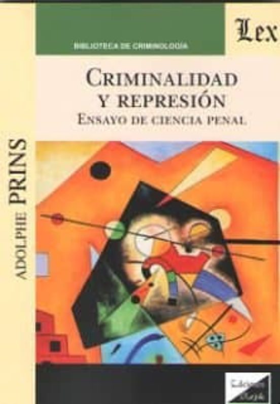 Criminalidad Y Represion Ensayo De Ciencia Penal